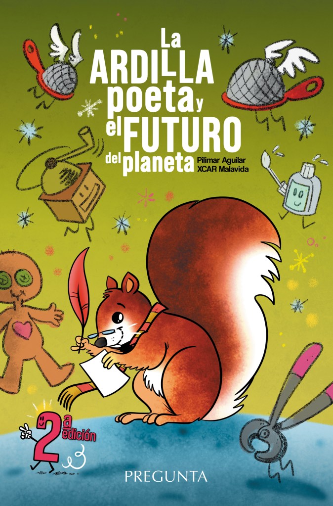 La ardilla poeta y el futuro del planeta.
Un libro de poesía infantil escrito por Pilimar Aguilar e ilustrado por XCAR Malavida.