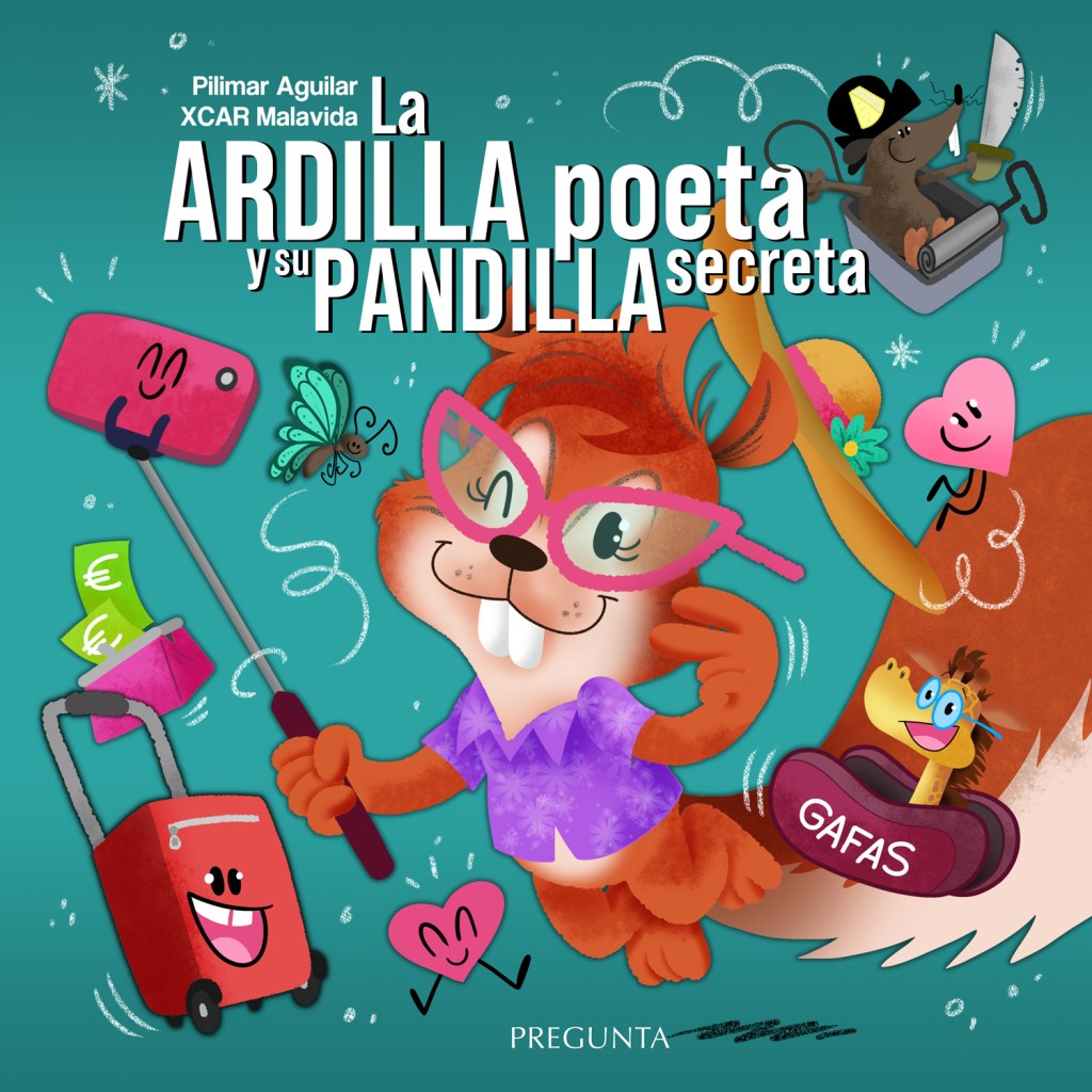 La ardilla poeta y su pandilla secreta.
Un libro de Pilimar Aguilar y XCAR Malavida editado por Pregunta ediciones.